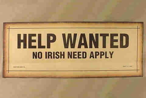 Help wanted no Irish need apply sign