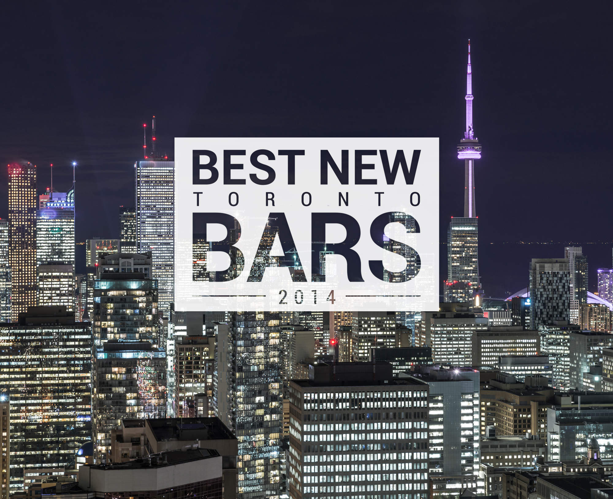 Best New Toronto Bars Of The Year 2014 Openings