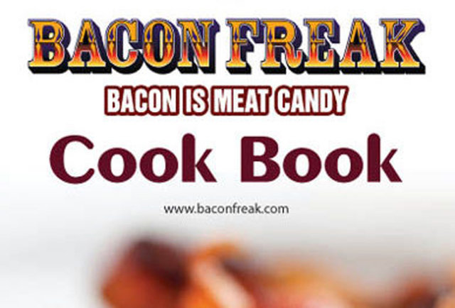 The Bacon Freak Cookbook