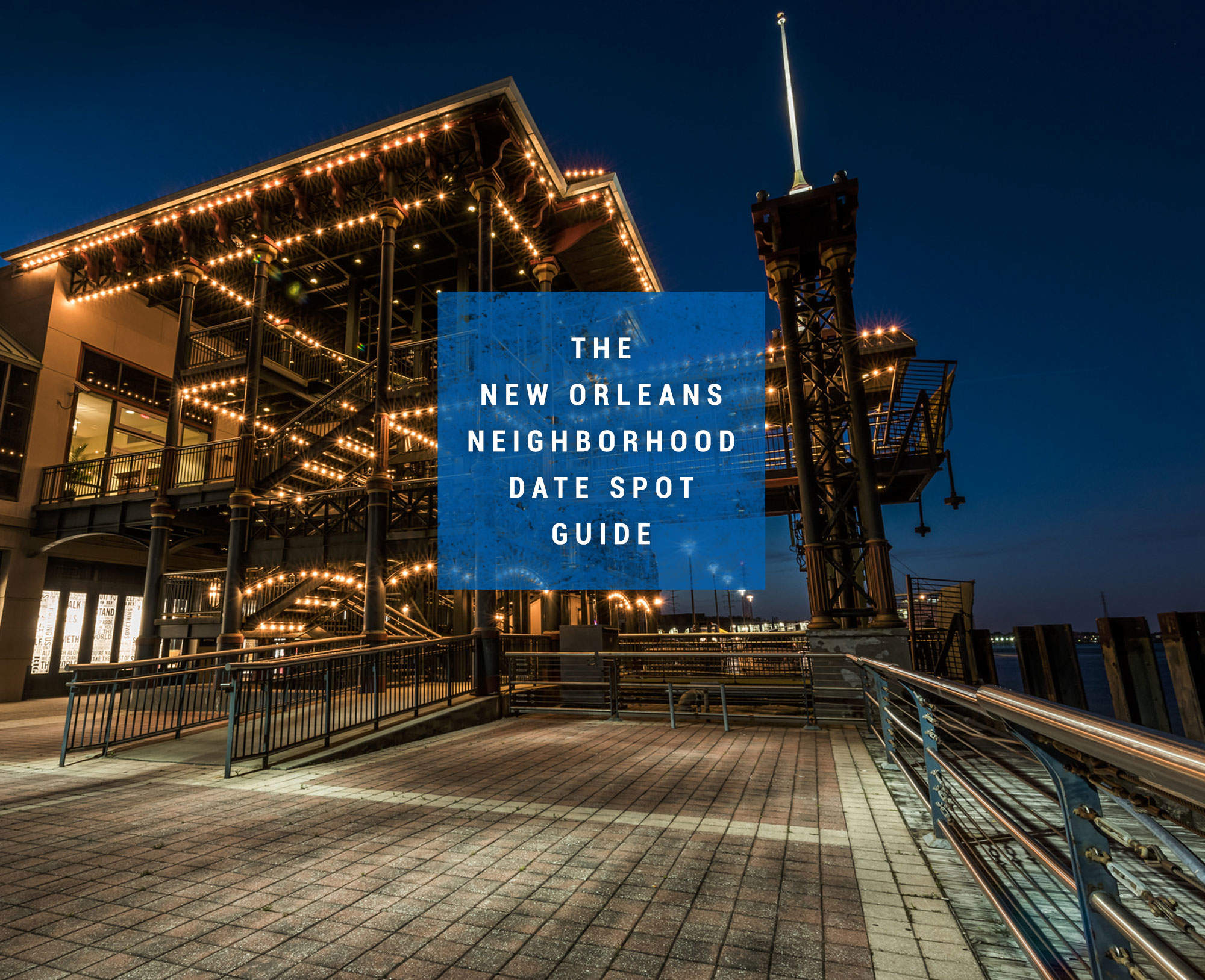 Great Date Spots in New Orleans French Quarter, Marigny, Uptown