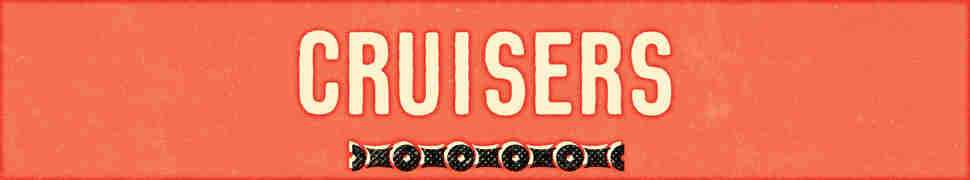 Cruisers