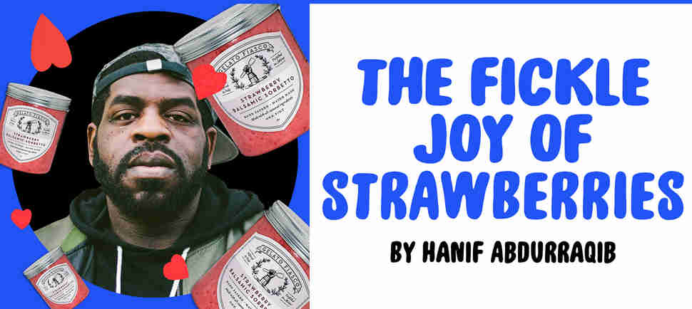 "The Fickle Joy of Strawberries" by Hanif Abdurraqib