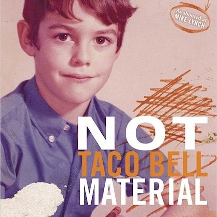 Not Taco Bell Material