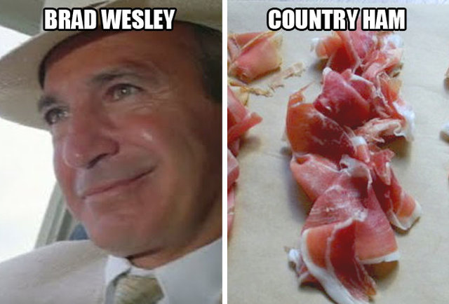 Brad Wesley = Country Ham