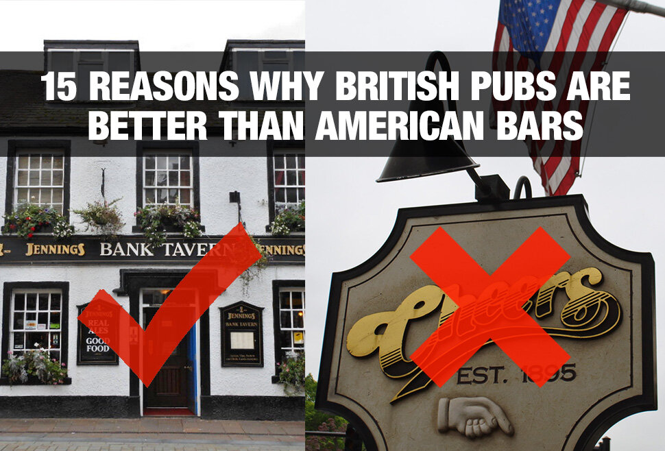 English Pubs vs US Bars 15 reasons why British pubs are better than