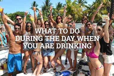 What to do during the day if you are drinking