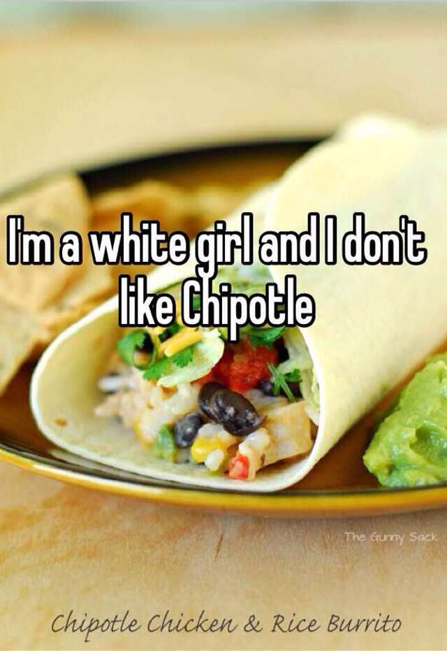 Whisper confession white girl Chipotle