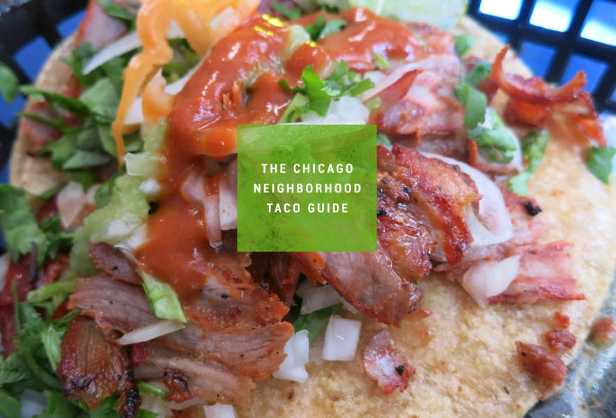 Best Chicago Tacos By Neighborhood - Thrillist