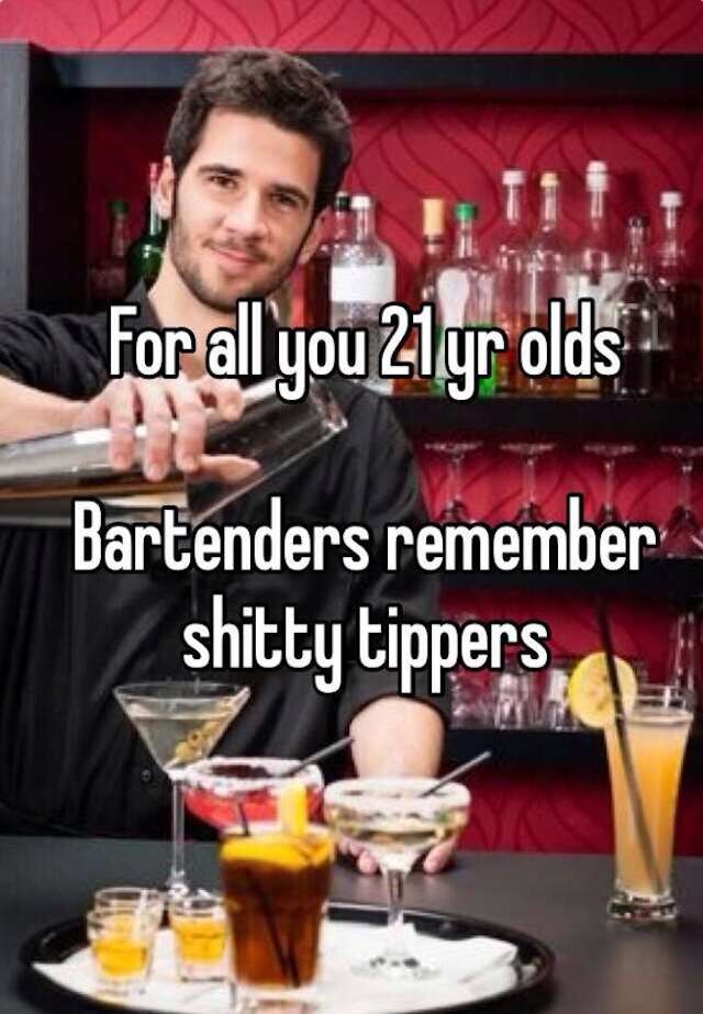 Bartenders shitty tippers