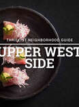 The Definitive Upper West Side Dining Guide