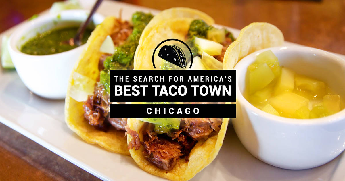 Why Chicago Is The Top Taco Town in America - Thrillist