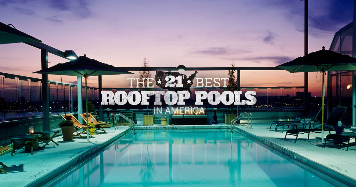 Rooftop Pools The Best Rooftop Swimming Pools In America Thrillist