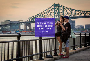 The Best Date Spot in Every Montreal ‘Hood