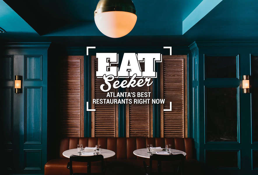 The Best Restaurants in Atlanta Right Now Thrillist