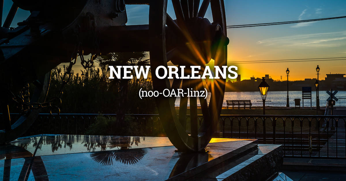 New Orleans Pronunciation Guide Thrillist