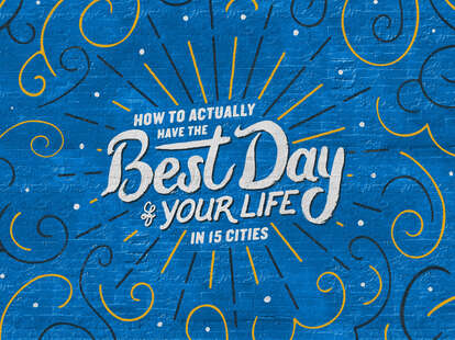best day of your life thrillist