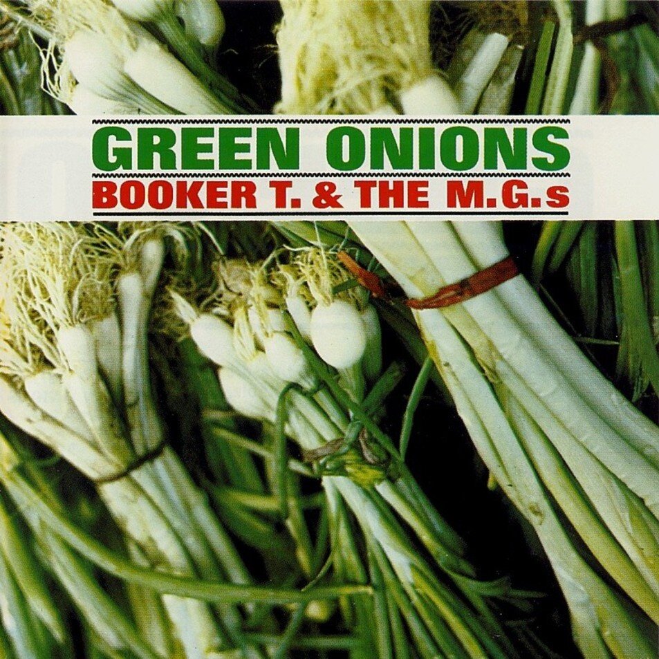 Booker T and the MG’s Green Onions