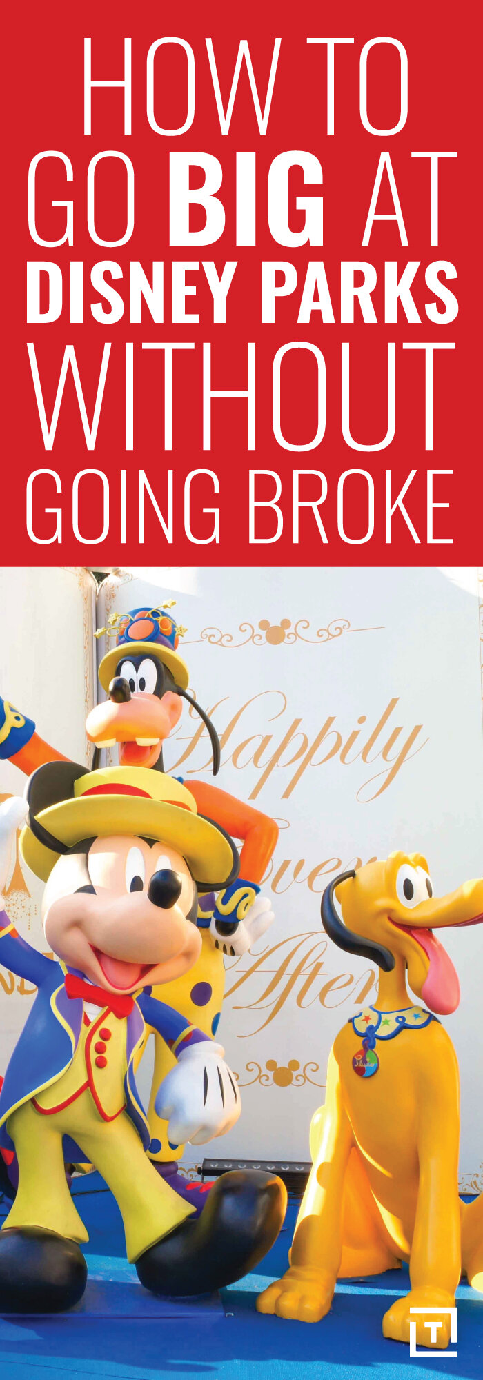 How to Go Big at Disney Parks Without Going Broke