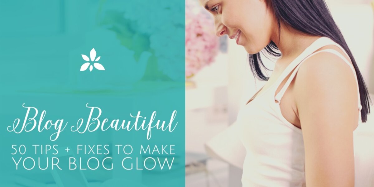 Blog Beautiful: 50 Tips + Fixes to Make Your Blog Glow (sample) - The Dodo
