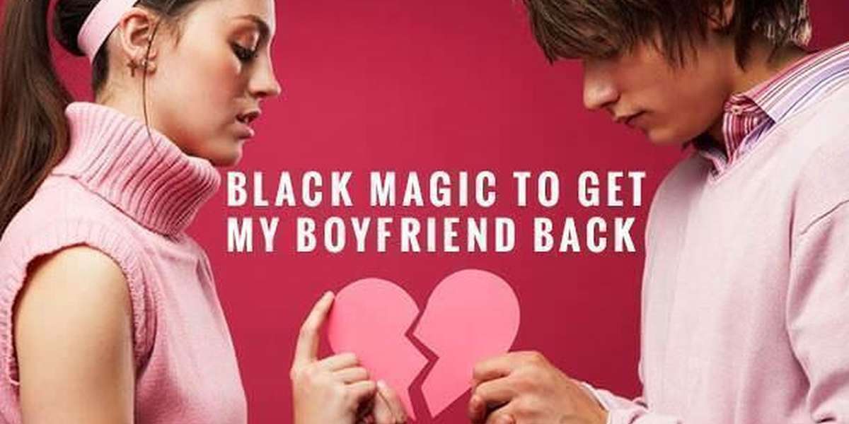 How to get My Ex Boyfriend Back in Delhi, London, Mumbai