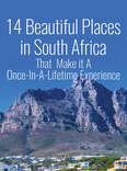 14 Beautiful Places That Make South Africa a Once-in-a-Lifetime Trip