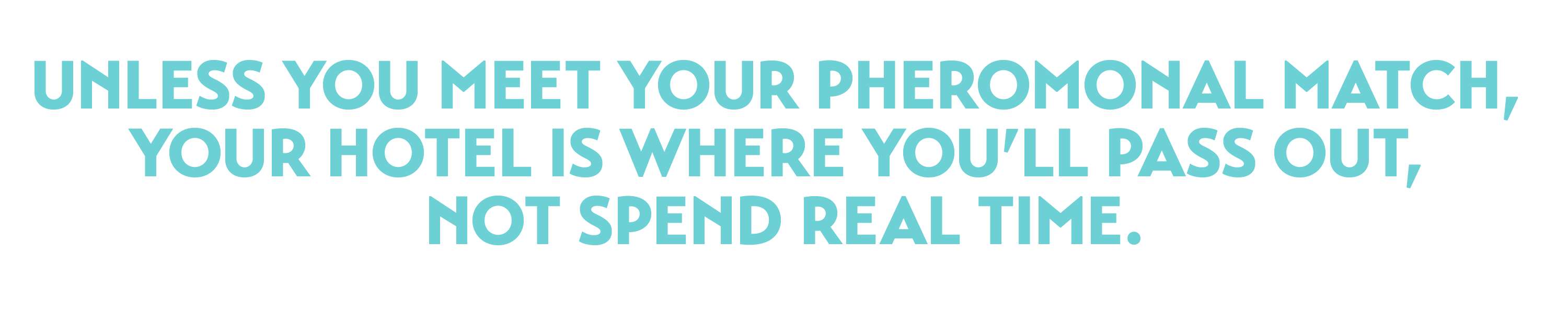 Your hotel is where you'll pass out