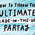 How to Throw the Ultimate Made-in-the-USA Partay