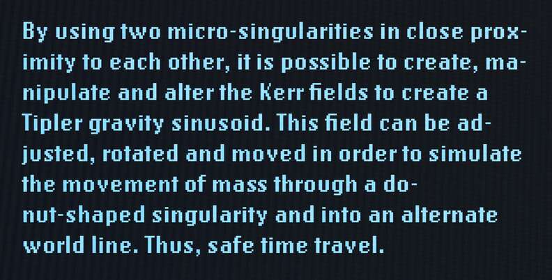 By using two micro-singularities in close proximity to each other, it is possible to create, manipulate and alter the Kerr fields to create a Tipler gravity sinusoid. This field can be adjusted, rotated and moved in order to simulate the movement of mass through a donut-shaped singularity and into an alternate world line. Thus, safe time travel.