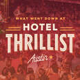 Everything That Went Down At Hotel Thrillist Austin