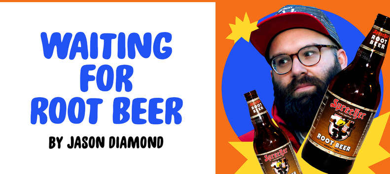 "Waiting for Root Beer" by Jason Diamond