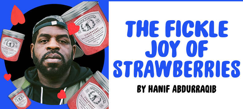 "The Fickle Joy of Strawberries" by Hanif Abdurraqib