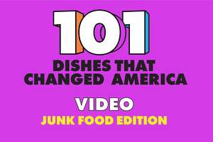 101 Dishes That Changed America: Junk Food Edition