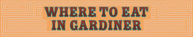 places to eat in gardiner