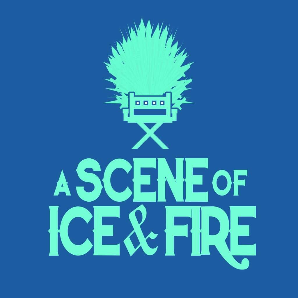 a scene of ice and fire podcast