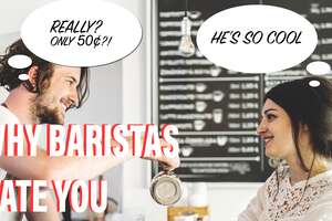 Top Things You Do That Annoy Baristas