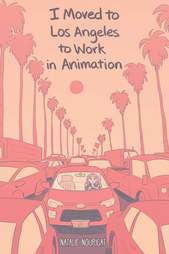 i moved to los angeles to work in animation