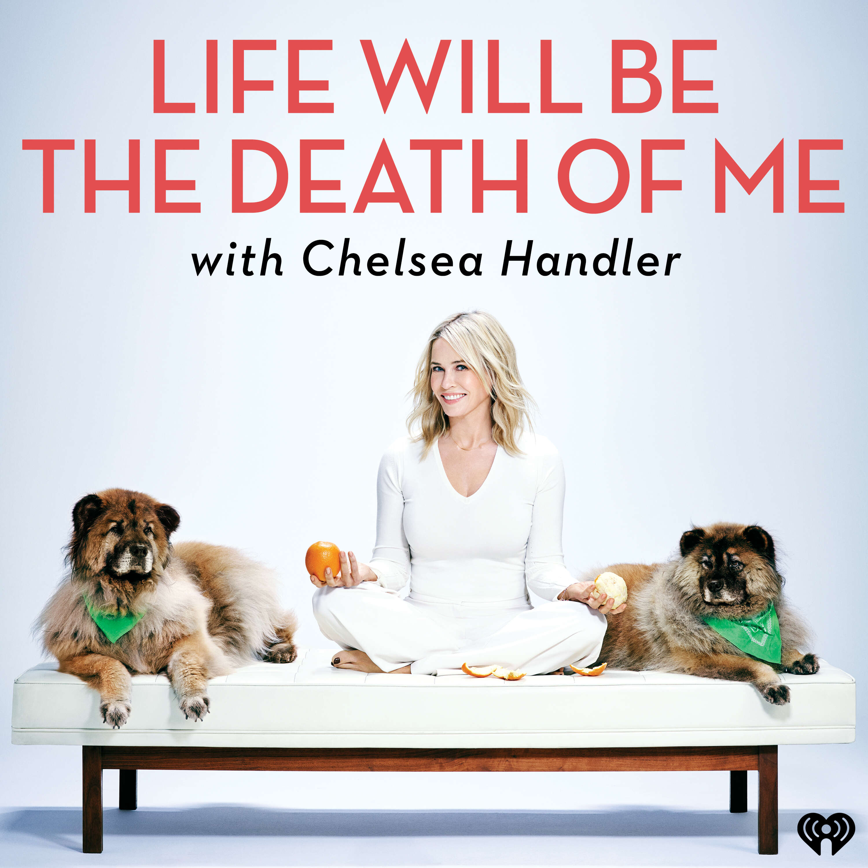 life will be the death of me podcast chelsea handler