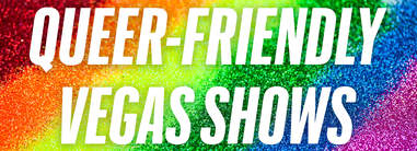 queer friendly vegas shows