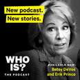 Who Is Betsy DeVos? / Who Is Erik Prince?