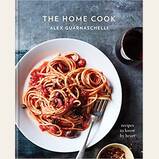 The Home Cook: Recipes to Know by Heart