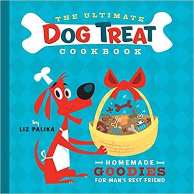 The Ultimate Dog Treat Cookbook: Homemade Goodies for Man's Best Friend