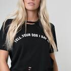 "Tell Your Dog I Say Hi" Destructed Tee
