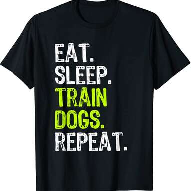 Eat Sleep Train Dogs Trainer T-Shirt