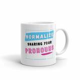 Normalize Sharing Your Pronouns Mug