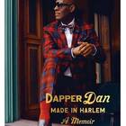 Dapper Dan: Made in Harlem Book