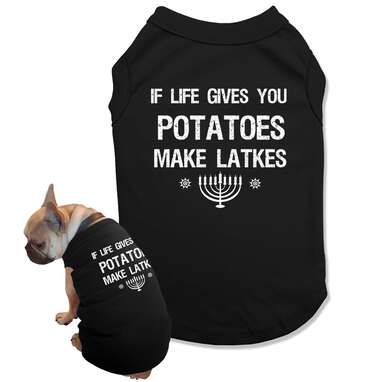 A shirt that doubles as solid life advice: “If Life Gives You Potatoes, Make Latkes” Dog Hanukkah Shirt