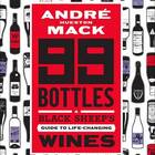 99 Bottles: A Black Sheep's Guide to Life-Changing Wines