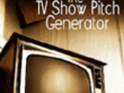 Random TV Show Pitch Generator - Entertainment - Thrillist Los Angeles
